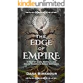 The Edge of Empire: A Tale of Gods, Mortals, and Celtic Demons in Roman Britannia (The Borderlands of Britannia: A Mythic Historical Fantasy of Roman Britain and Celtic Gods Book 1)