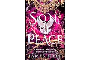Son of Peace: A Modern Historical Novel of Buddha