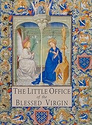 The Little Office of the Blessed Virgin: Explained