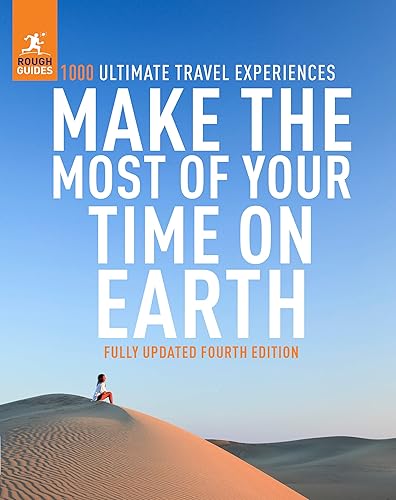 Download Rough Guide Make the Most of Your Time on Earth: 1000 Ultimate Travel Experiences PDF