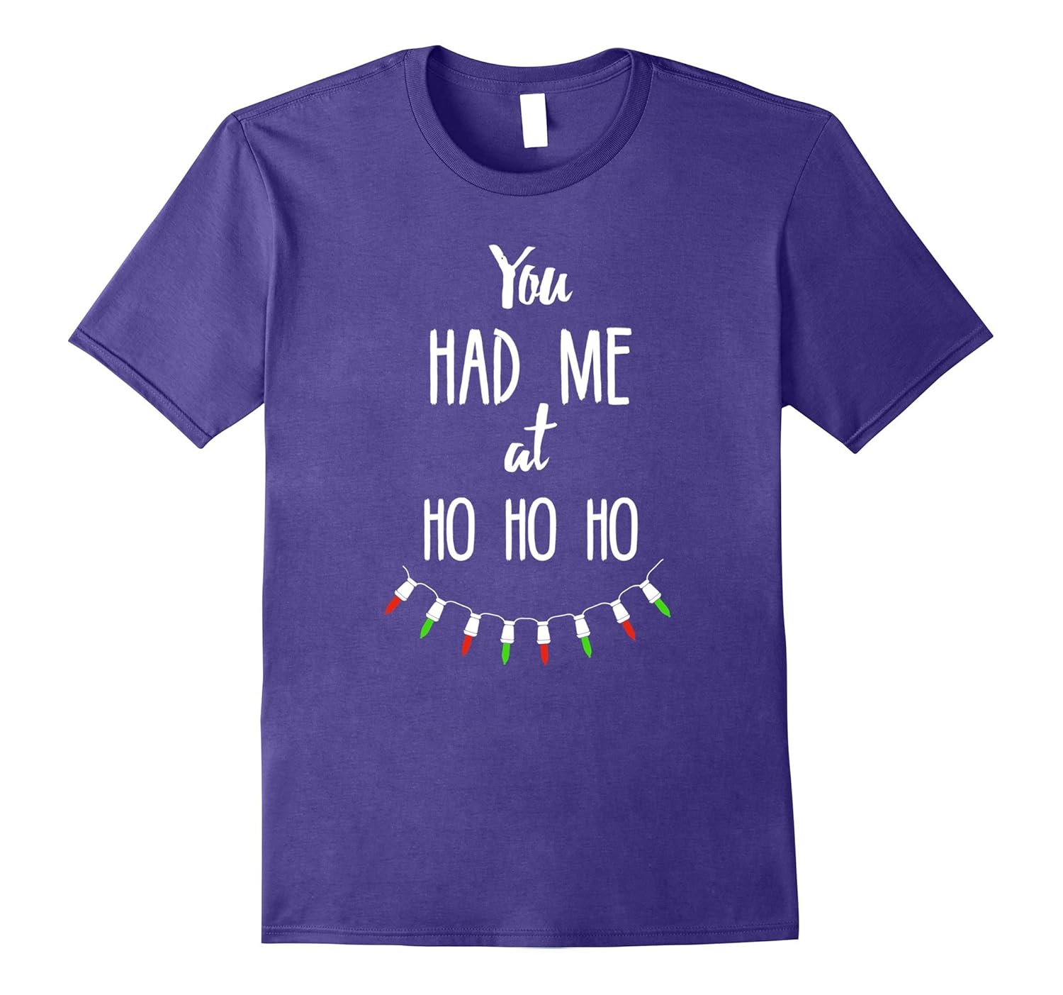 You Had Me At Ho Ho Ho Christmas Light Bulbs T-Shirt Funny-Rose