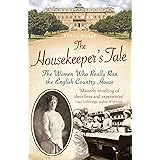 The Housekeeper's Tale: The Women Who Really Ran the English Country House