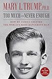 Too Much and Never Enough: How My Family Created the World's Most Dangerous Man