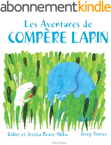 Download Les Aventures de Compère Lapin: Un conte traditionnel des Antilles françaises plein d'aventures (Petits rusés et grands malicieux t. 5) PDF