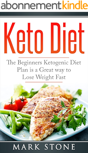 Download Keto Diet: The Beginners Ketogenic Diet Plan is a great way to Lose Weight Fast (Keto Diet, Ketogenic meals, Low Carb Diet Book 1) (English Edition) PDF