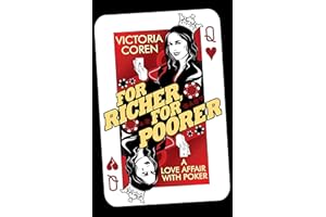 For Richer, For Poorer: A Love Affair with Poker