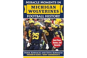 Miracle Moments in Michigan Wolverines Football History: Best Plays, Games, and Records