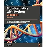 Bioinformatics with Python Cookbook: Use modern Python libraries and applications to solve real-world computational biology problems, 3rd Edition