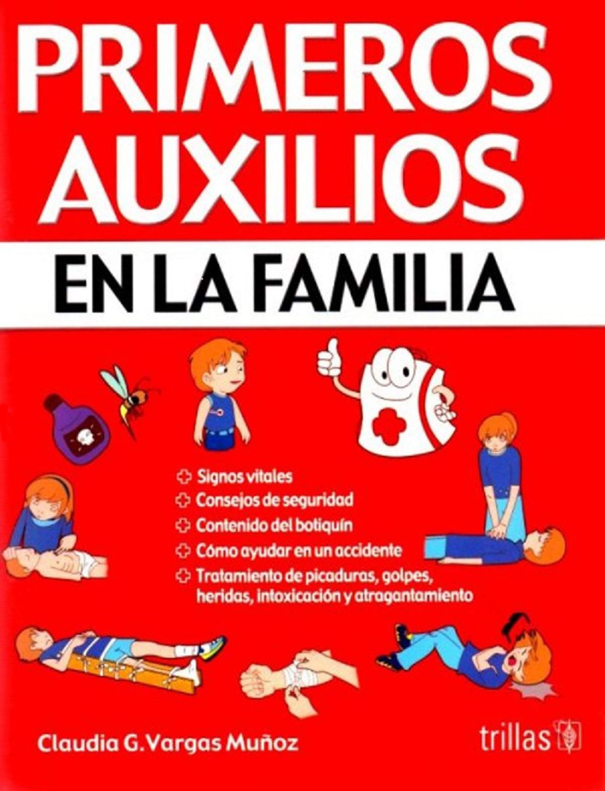 Amazon Com Primeros Auxilios En La Familia 9786071721358 Claudia G Vargas Munoz Books