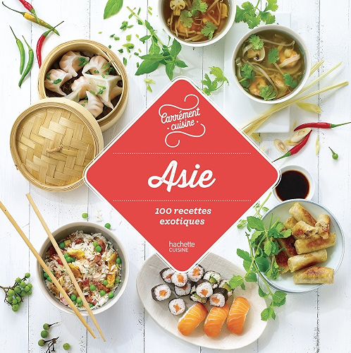 Download Asie 100 recettes exotiques (Carrément cuisine) PDF