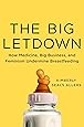 The Big Letdown: How Medicine, Big Business, and Feminism Undermine Breastfeeding
