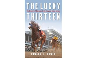 The Lucky Thirteen: The Winners of America's Triple Crown of Horse Racing