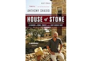 House of Stone: A Memoir of Home, Family, and a Lost Middle East