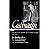 Galbraith: The Affluent Society & Other Writings, 1952-1967: American Capitalism / The Great Crash, 1929 / The Affluent Socie