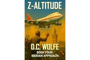 Z-Altitude: Book Four: Iberian Approach – A Post-Apocalyptic Zombie Thriller (Z-Altitude - Zombie Apocalypse Action Thriller 