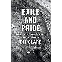 Exile and Pride: Disability, Queerness, and Liberation