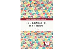 The Epistemology of Spirit Beliefs (Routledge Studies in the Philosophy of Religion)