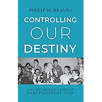 Controlling Our Destiny: A Board Member’s View of Deaf President Now book cover