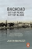 Baghdad: City of Peace, City of Blood