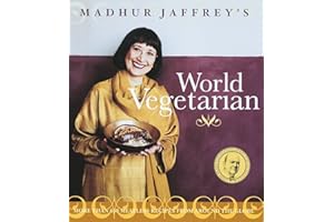 Madhur Jaffrey's World Vegetarian: More Than 650 Meatless Recipes from Around the World: A Cookbook
