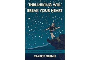 Thru-Hiking Will Break Your Heart: An Adventure on the Pacific Crest Trail
