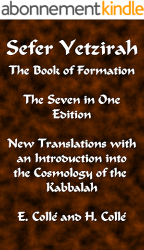 Download Sefer Yetzirah The Book of Formation: The Seven in One Edition New Translations with an Introduction into the Cosmology of the Kabbalah (English Edition) PDF