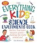The Everything Kids' Science Experiments Book: Boil Ice, Float Water, Measure Gravity-Challenge the World Around You!