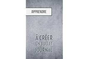 Apprendre à créer un Bullet journal (French Edition)