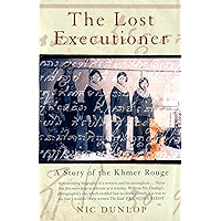 The Lost Executioner: The Story of Comrade Duch and the Khmer Rouge book cover