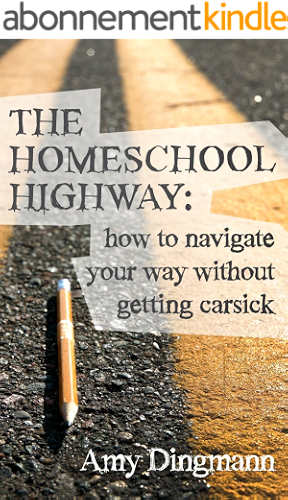 Download The Homeschool Highway: How To Navigate Your Way Without Getting Carsick (English Edition) PDF