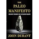 The Paleo Manifesto: Ancient Wisdom for Lifelong Health