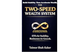 The Two-Speed Wealth System: ETFs for Stability. Businesses & Real Estate for Growth. (The Two-Speed Wealth System Series Boo