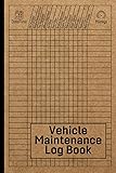 Vehicle Maintenance Log Book: Car Repair Journal