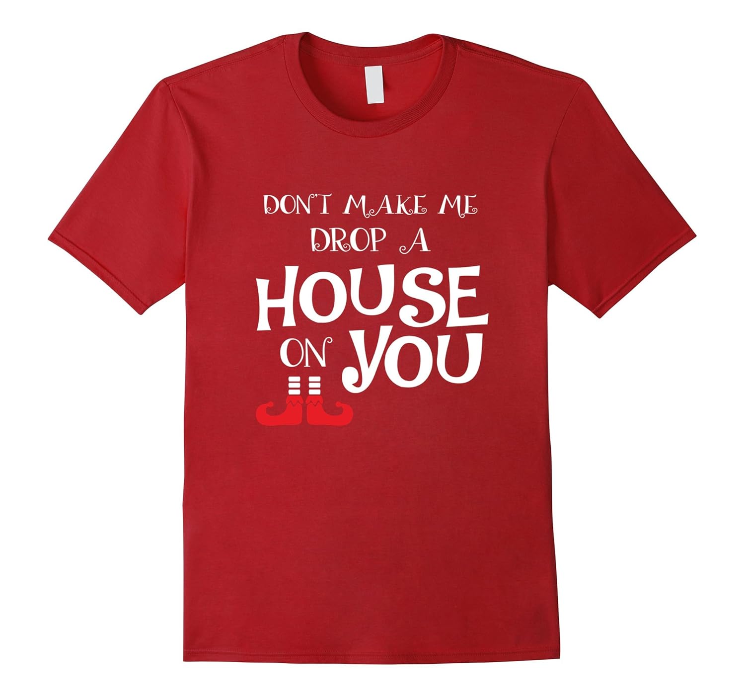 Halloween Don't Make Me Drop A House On You Funny Shirt-Rose