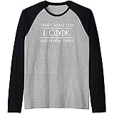 Chef & Cook Gifts - I Cook & I Know Things Funny Cooking Raglan Baseball Tee