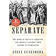 Separate: The Story of Plessy v. Ferguson, and America's Journey from Slavery to Segregation