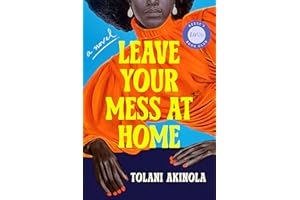 Leave Your Mess at Home: A Novel