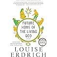 Future Home of the Living God: A Novel