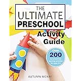 The Ultimate Preschool Activity Guide: Over 200 fun preschool learning activities for ages 3-5 (Early Learning)