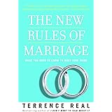The New Rules of Marriage: What You Need to Know to Make Love Work