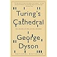 Turing's Cathedral: The Origins of the Digital Universe