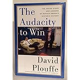 The Audacity to Win: The Inside Story and Lessons of Barack Obama's Historic Victory