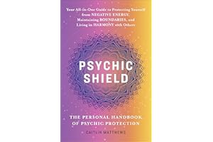 Psychic Shield: The Personal Handbook of Psychic Protection