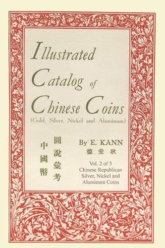 Download Illustrated Catalog of Chinese Coins, Vol. 2: Gold, Silver, Nickel and Aluminum PDF