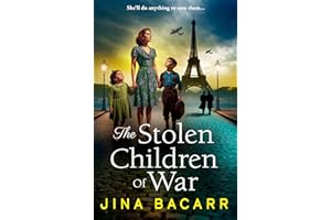 The Stolen Children of War: A BRAND NEW emotional and gripping WW2 tale of survival, sacrifice and hope from Jina Bacarr