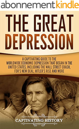 Download The Great Depression: A Captivating Guide to the Worldwide Economic Depression that Began in the United States, Including the Wall Street Crash, FDR's ... Hitler’s Rise and More (English Edition) PDF