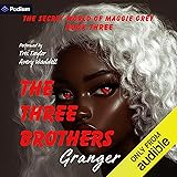 The Three Brothers: The Secret World of Maggie