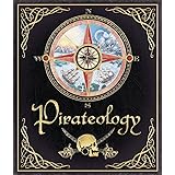 Pirateology: The Pirate Hunter's Companion (Ologies)