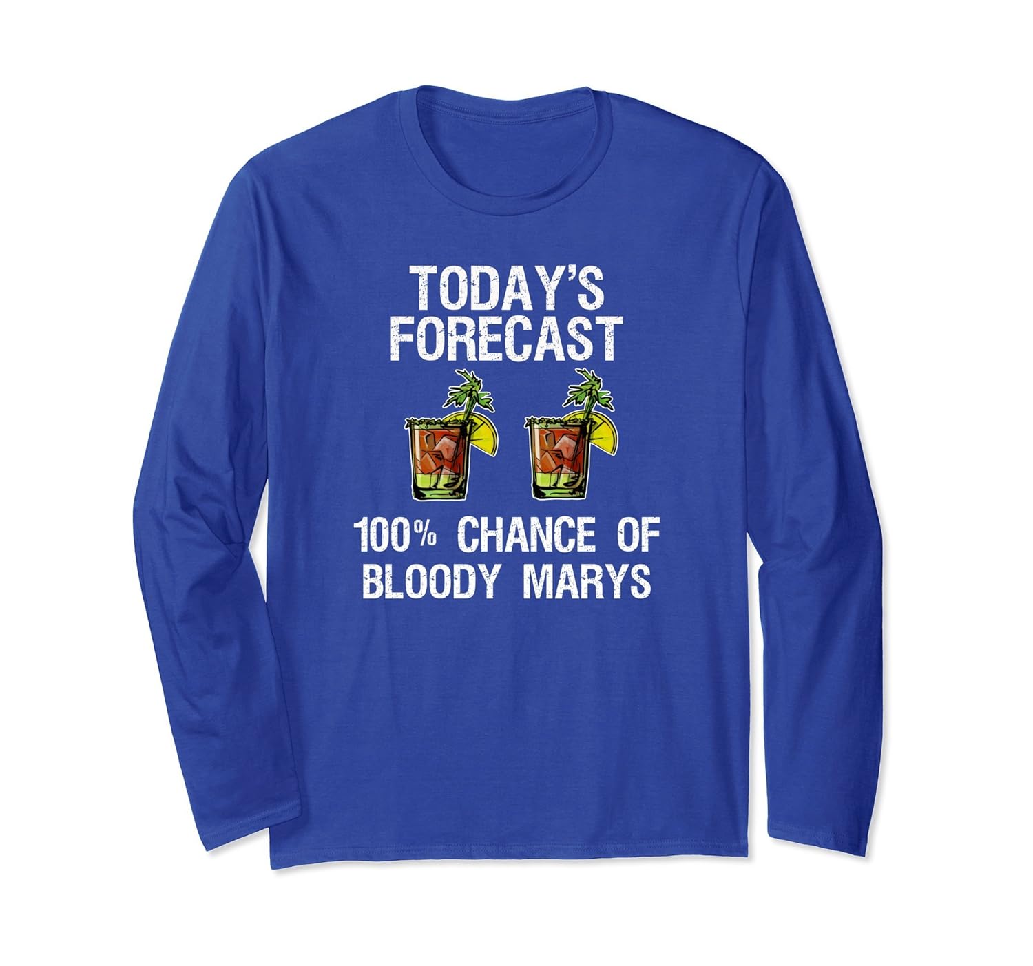 Bloody Mary Long Sleeve Shirt - Funny Today's Forecast- TPT