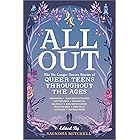 All Out: The No-Longer-Secret Stories of Queer Teens throughout the Ages